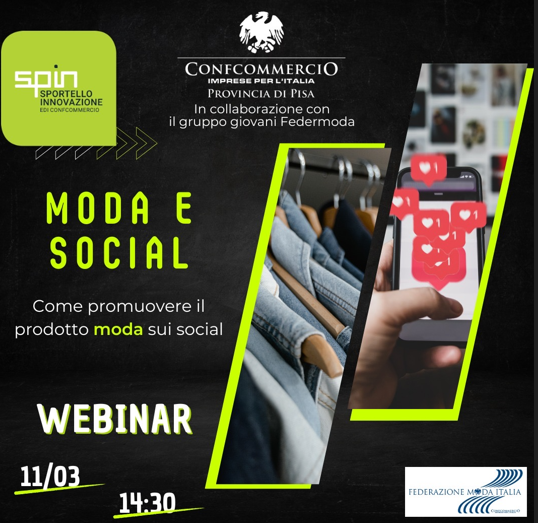 GRUPPO GIOVANI IMPRENDITORI FEDERAZIONE MODA ITALIA E CONFCOMMERCIO PISA: Webinar “Moda e Social. Come promuovere il prodotto Moda sui social” 11 marzo 2024